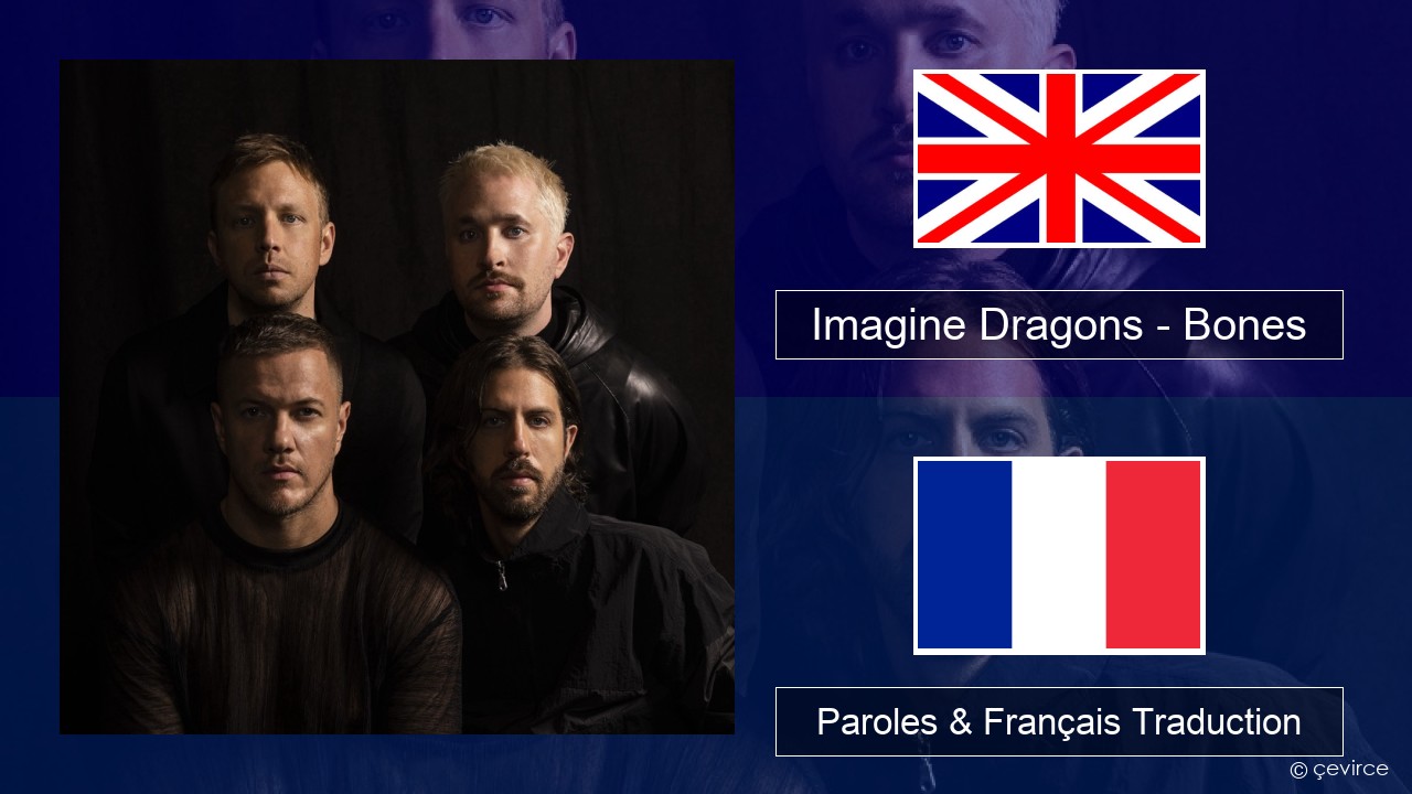 Imagine Dragons – Bones Anglais Paroles & Français Traduction