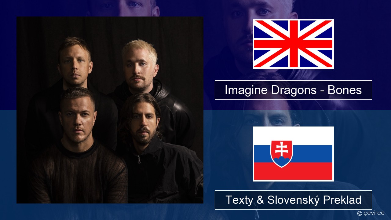 Imagine Dragons – Bones Anglický Texty & Slovenský Preklad