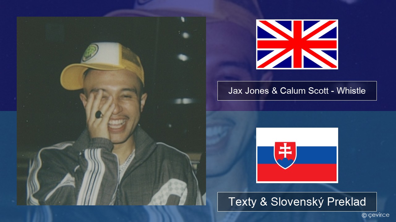 Jax Jones & Calum Scott – Whistle Anglický Texty & Slovenský Preklad