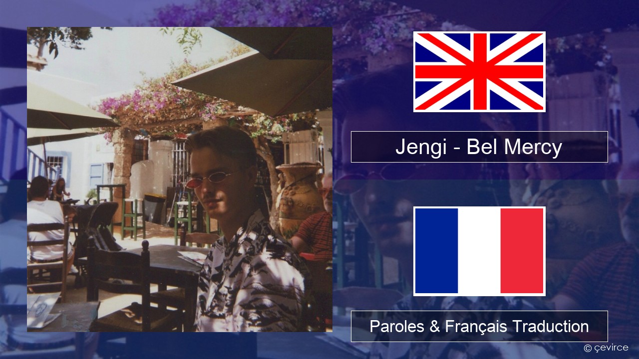 Jengi – Bel Mercy Anglais Paroles & Français Traduction