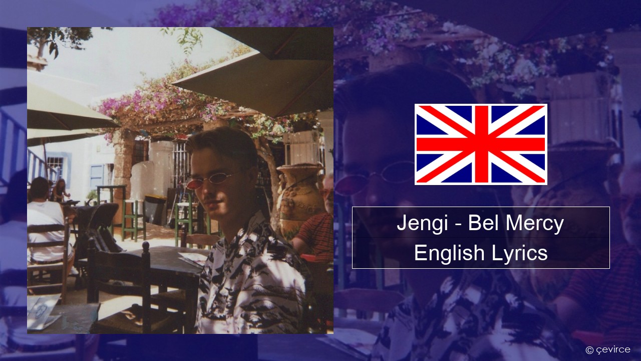 Jengi – Bel Mercy English Lyrics