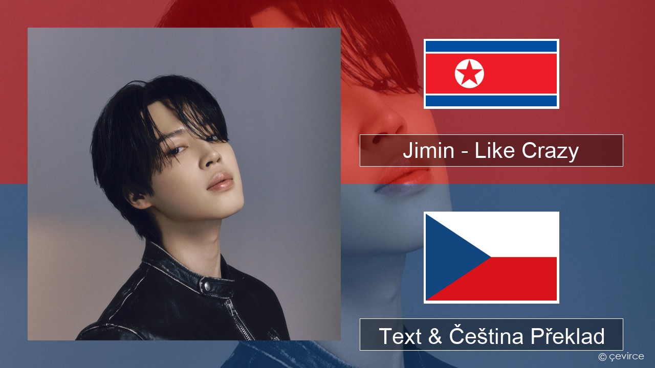 Jimin – Like Crazy Korejský Text & Čeština Překlad