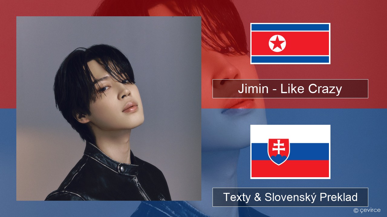 Jimin – Like Crazy Kórejský Texty & Slovenský Preklad