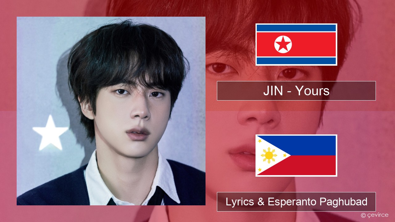 JIN – Yours Habagatang koreya Lyrics & Esperanto Paghubad