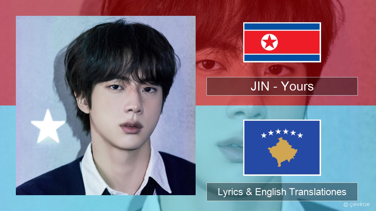 JIN – Yours Coreanica Lyrics & English Translationes
