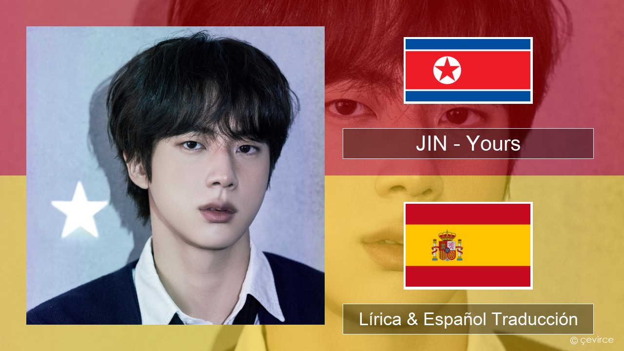 JIN – Yours Coreano Lírica & Español Traducción