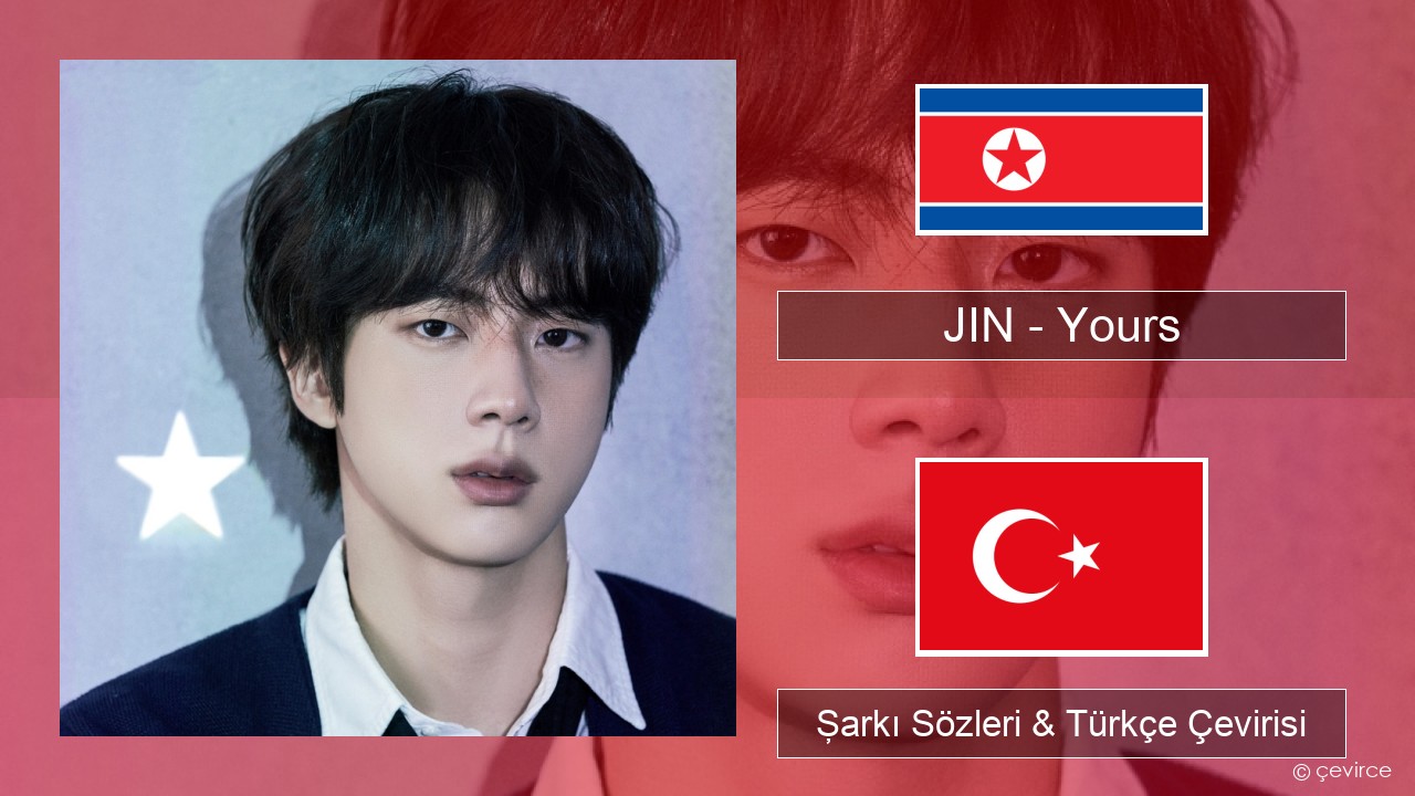 JIN – Yours Korece Şarkı Sözleri & Türkçe Çevirisi
