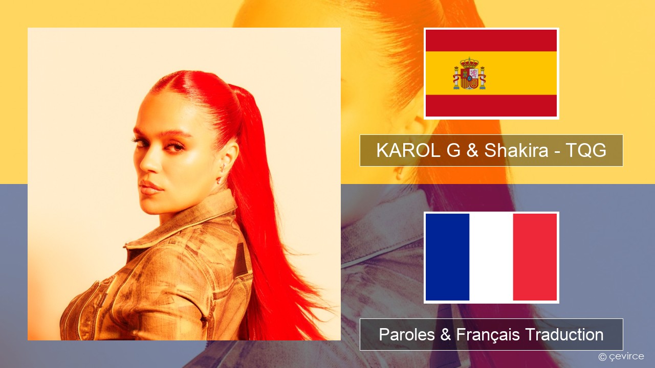 KAROL G & Shakira – TQG Espagnol Paroles & Français Traduction