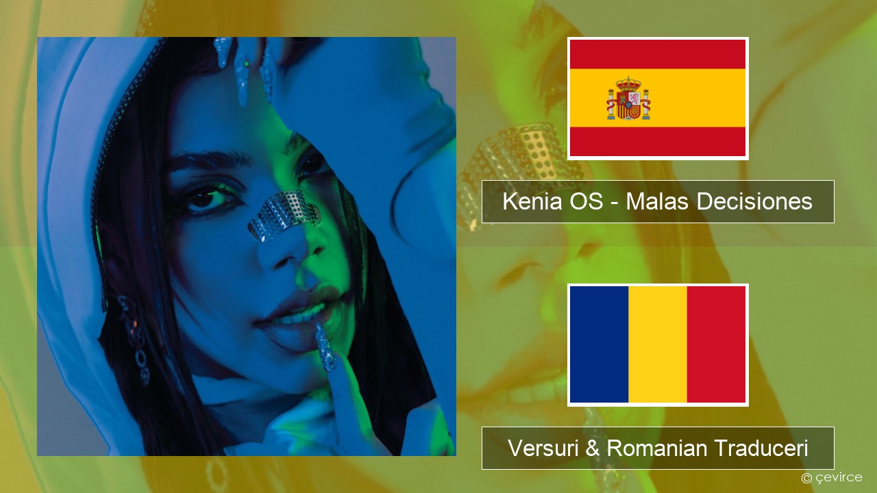 Kenia OS – Malas Decisiones Spaniolă Versuri & Romanian Traduceri