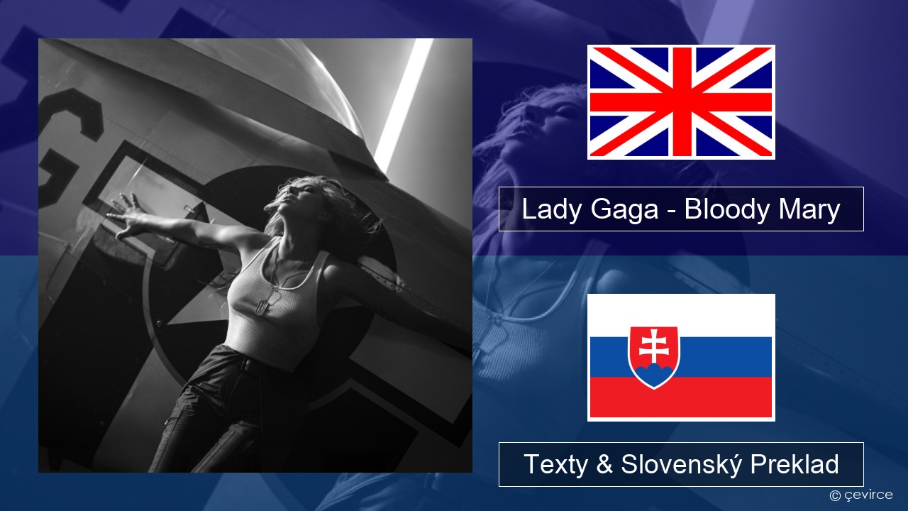 Lady Gaga – Bloody Mary Anglický Texty & Slovenský Preklad