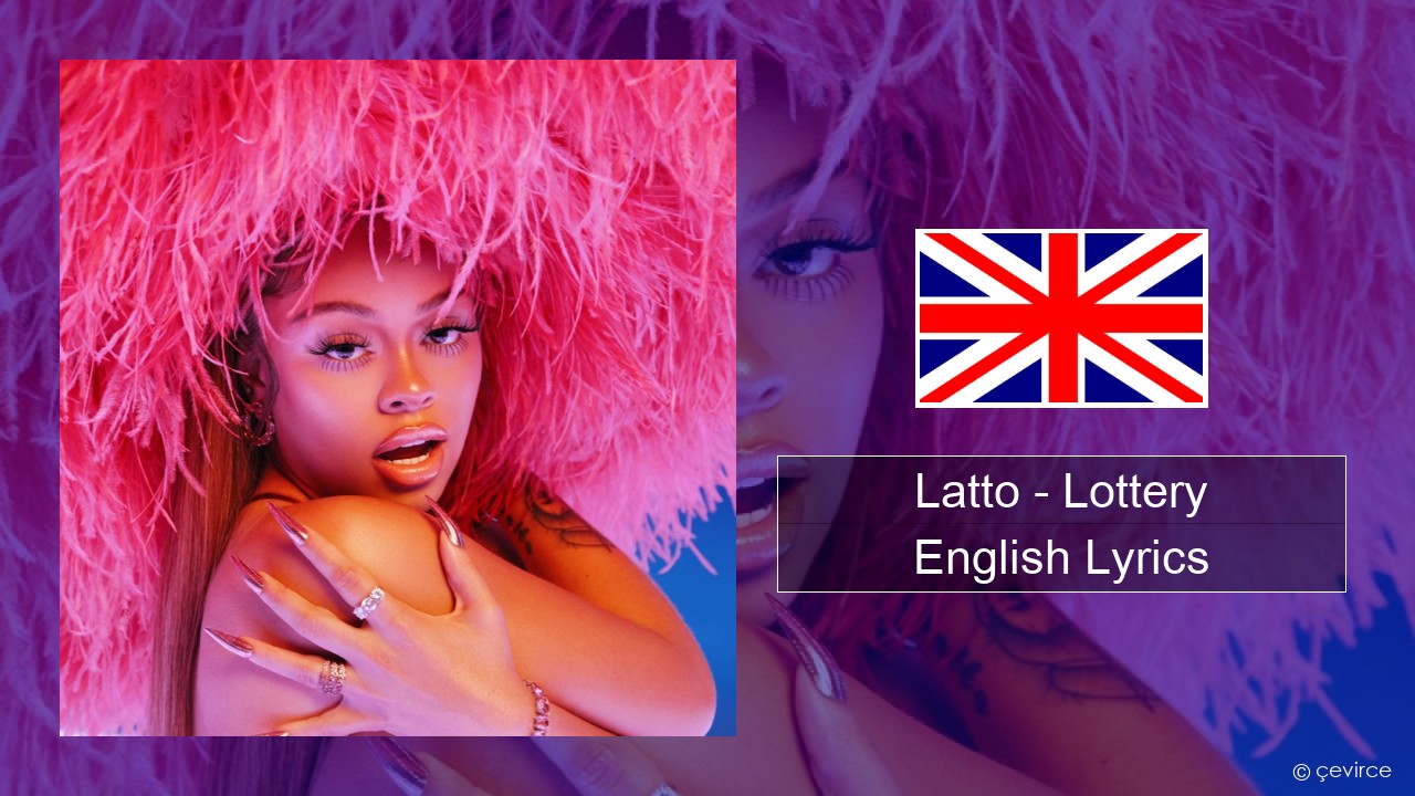 Latto – Lottery (feat. LU KALA) English Lyrics