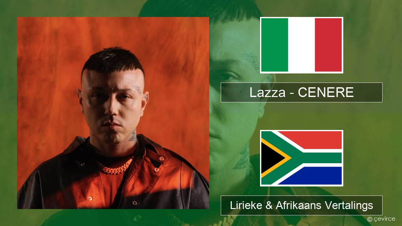 Lazza – CENERE Italiaanse Lirieke & Afrikaans Vertalings