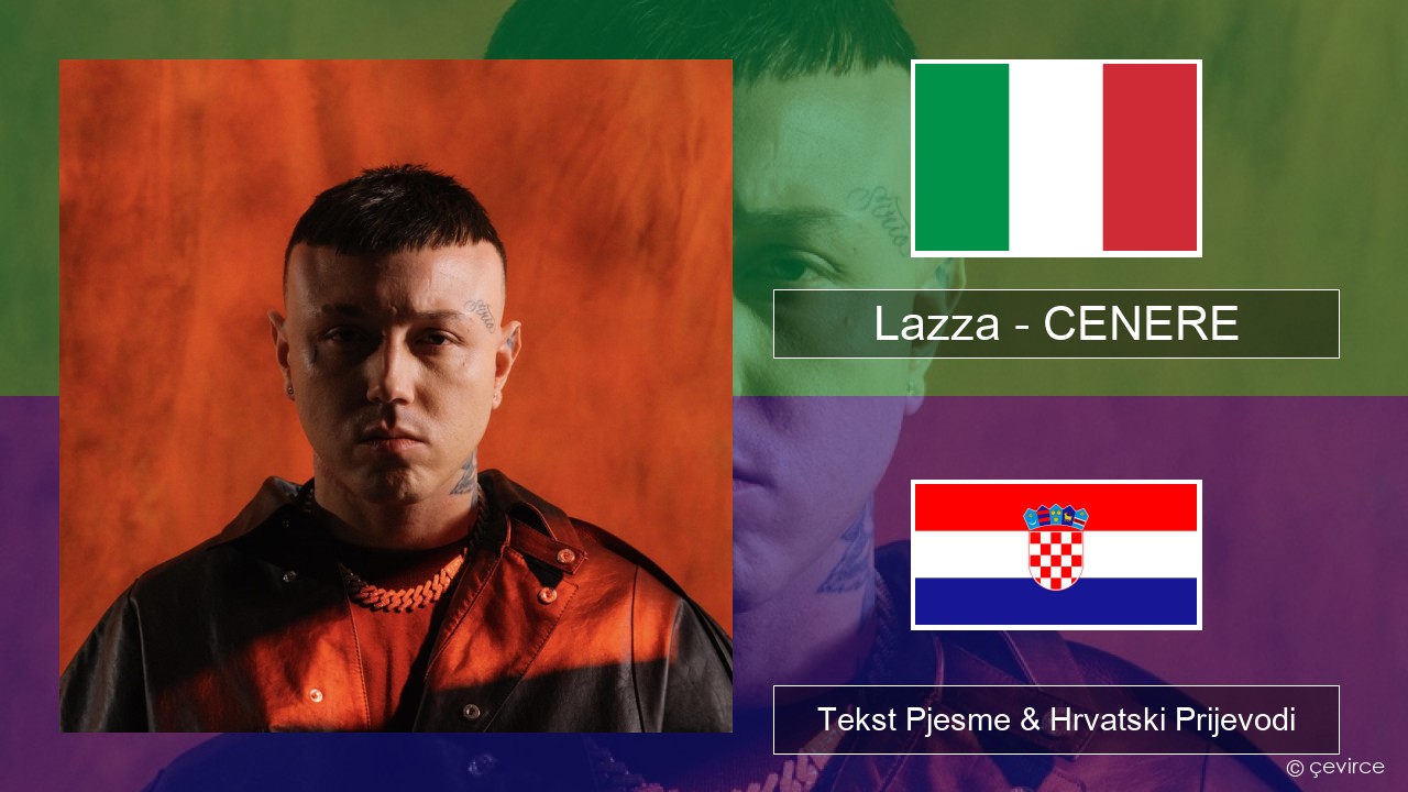 Lazza – CENERE Talijanski Tekst Pjesme & Hrvatski Prijevodi