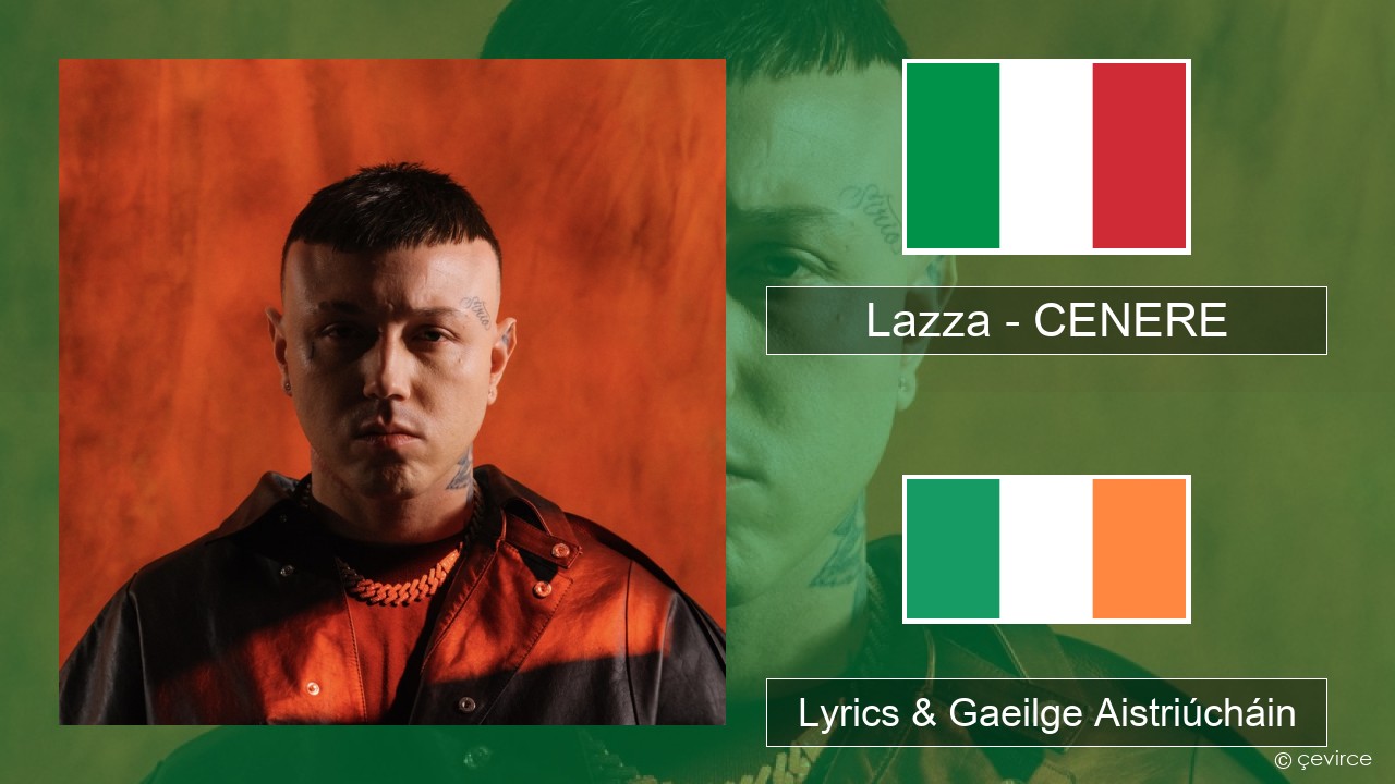 Lazza – CENERE Iodáilis Lyrics & Gaeilge Aistriúcháin