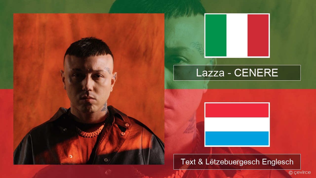 Lazza – CENERE Italienesch Text & Lëtzebuergesch Englesch