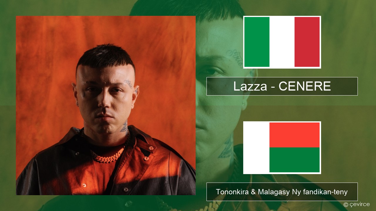 Lazza – CENERE Italiana Tononkira & Malagasy Ny fandikan-teny