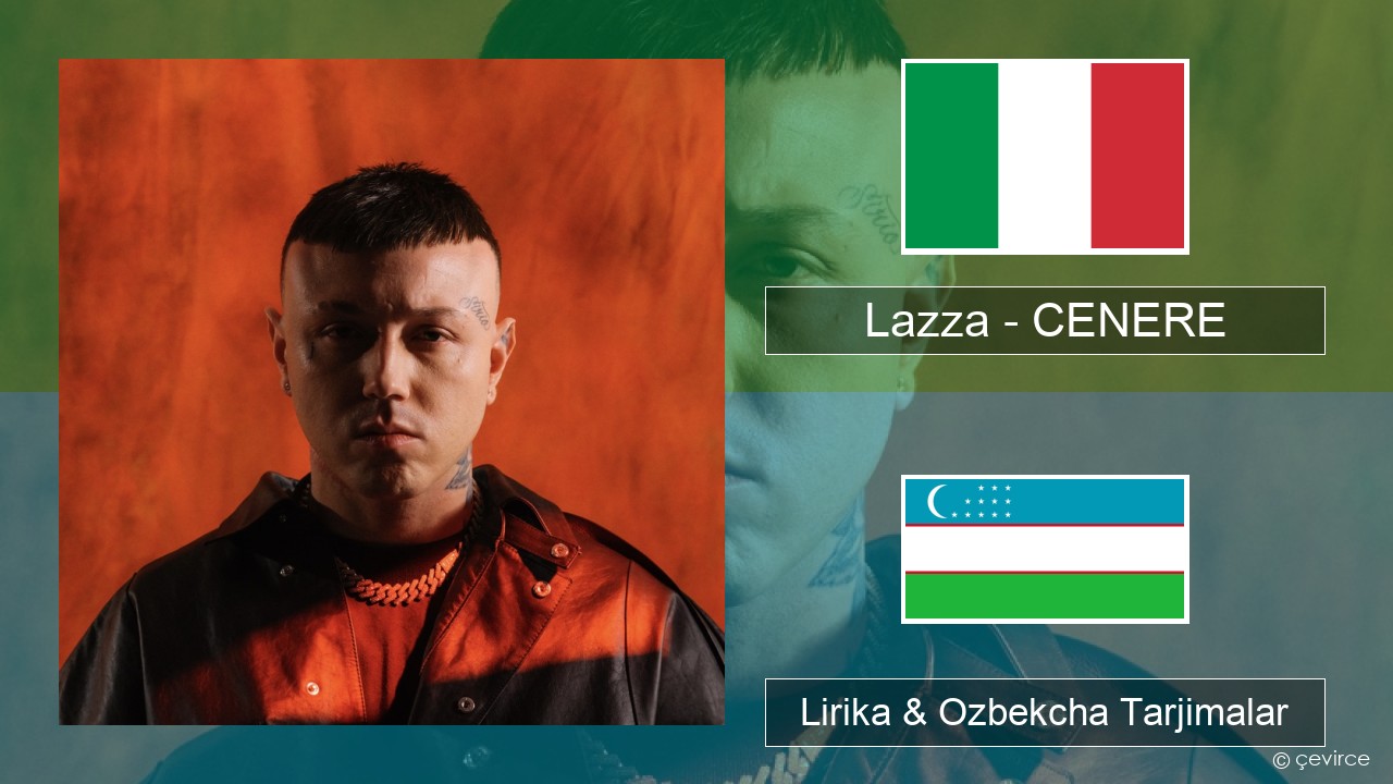 Lazza – CENERE Italiya Lirika & Ozbekcha Tarjimalar