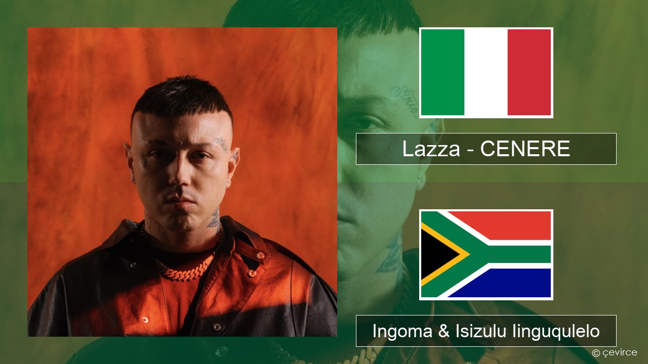 Lazza – CENERE Isi-Italian Ingoma & Isizulu Iinguqulelo