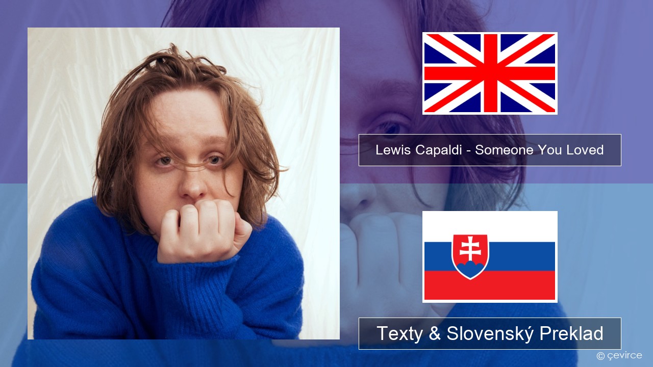 Lewis Capaldi – Someone You Loved Anglický Texty & Slovenský Preklad