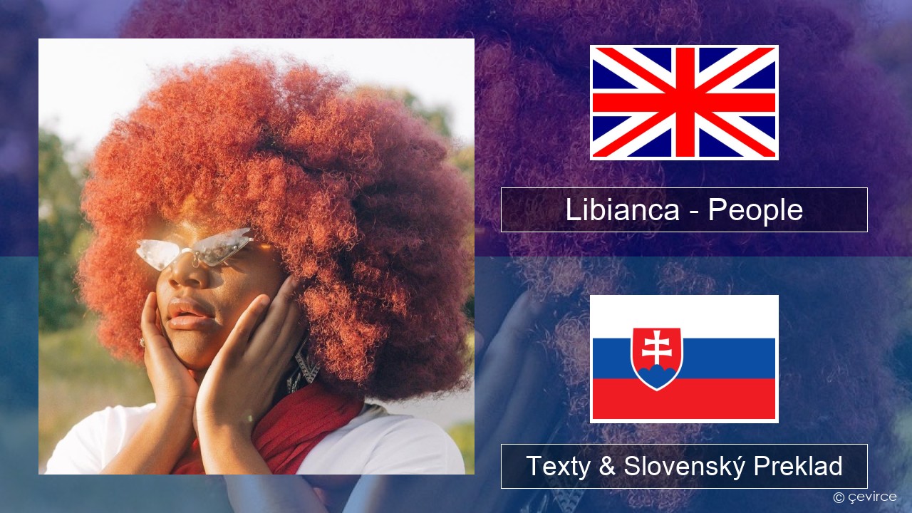 Libianca – People Anglický Texty & Slovenský Preklad