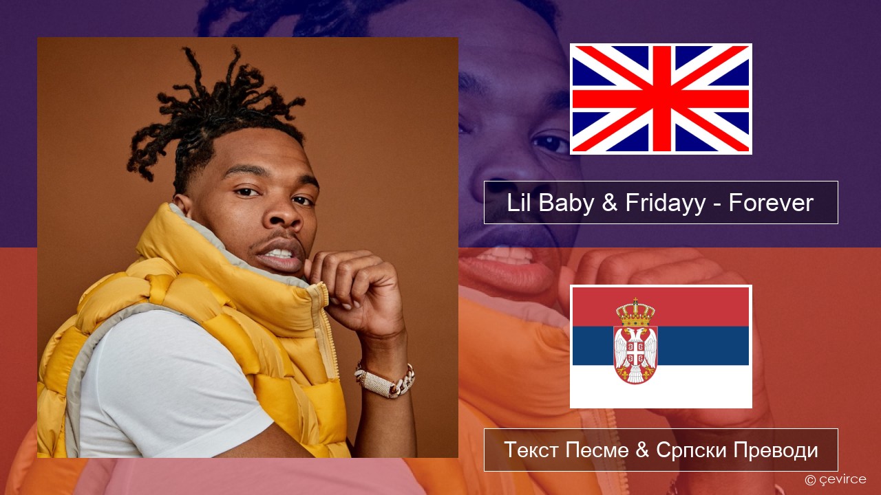 Lil Baby & Fridayy – Forever Енглески Текст Песме & Српски Преводи