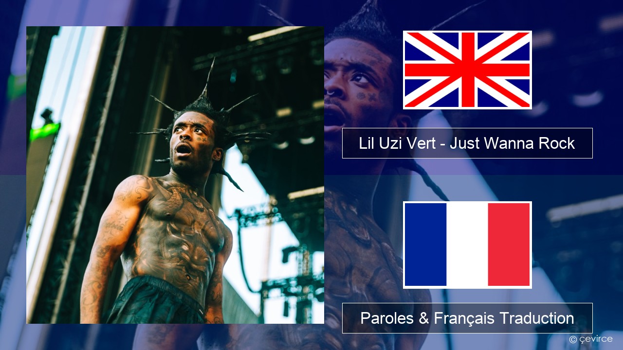 Lil Uzi Vert – Just Wanna Rock Anglais Paroles & Français Traduction