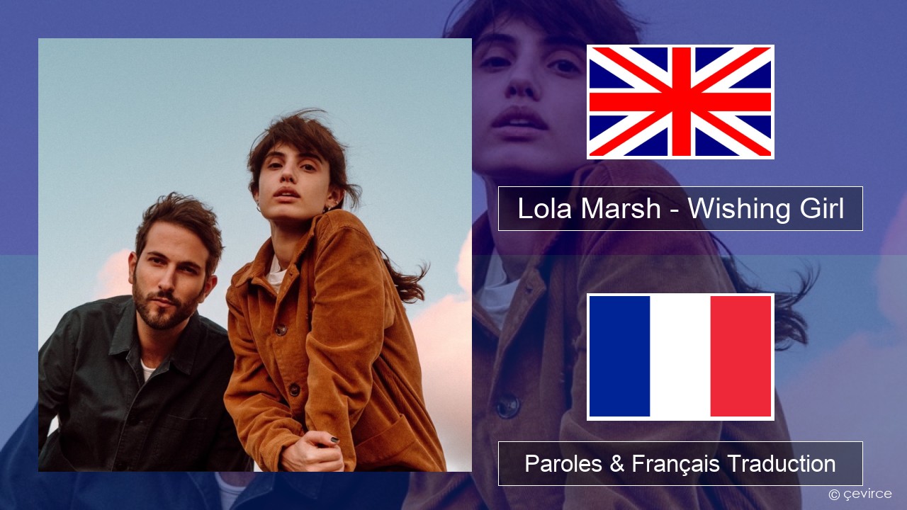 Lola Marsh – Wishing Girl Anglais Paroles & Français Traduction