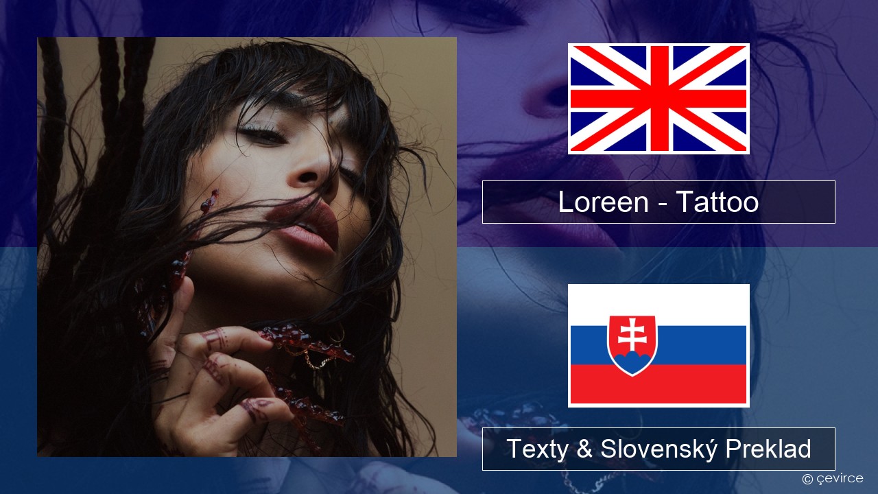 Loreen – Tattoo Anglický Texty & Slovenský Preklad