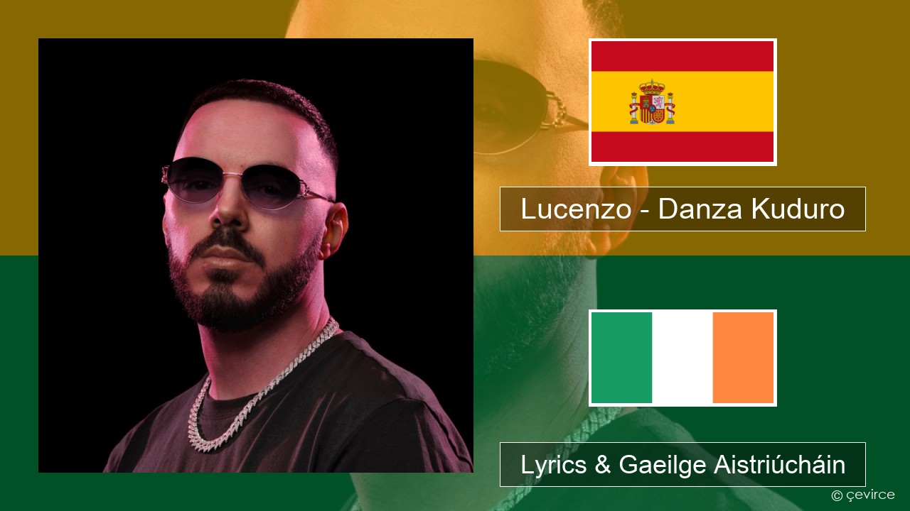 Lucenzo – Danza Kuduro (feat. Don Omar) Spáinnis Lyrics & Gaeilge Aistriúcháin