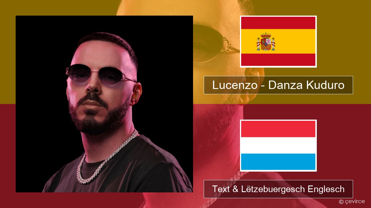 Lucenzo – Danza Kuduro (feat. Don Omar) Spuenesch Text & Lëtzebuergesch Englesch