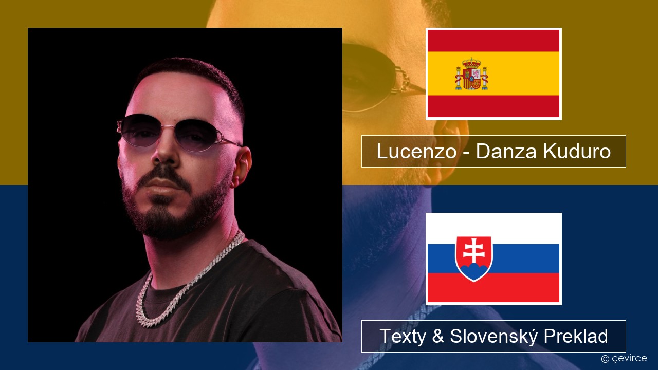 Lucenzo – Danza Kuduro (feat. Don Omar) Španielsko Texty & Slovenský Preklad