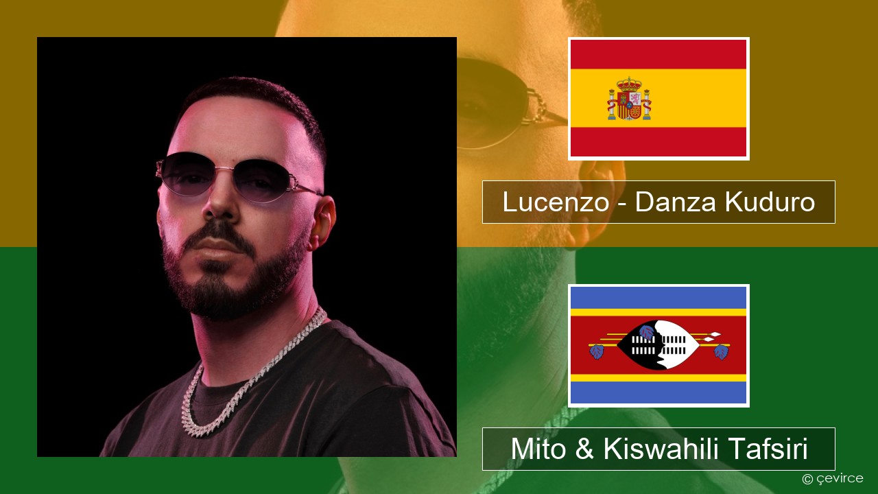 Lucenzo – Danza Kuduro (feat. Don Omar) Kihispania Mito & Kiswahili Tafsiri