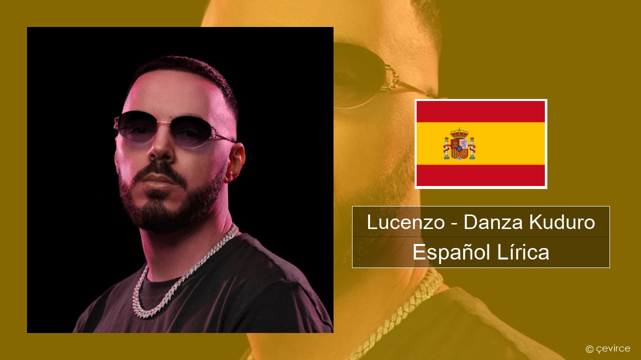 Lucenzo – Danza Kuduro (feat. Don Omar) Español Lírica