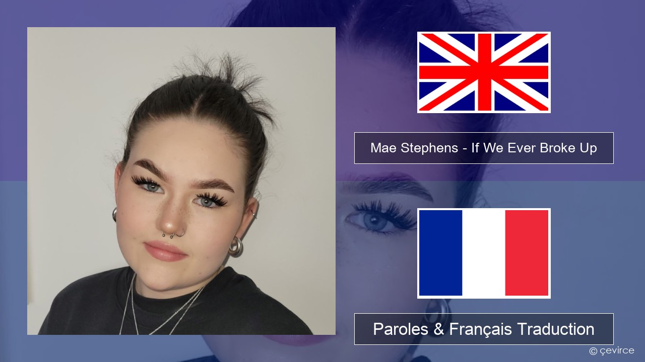 Mae Stephens – If We Ever Broke Up Anglais Paroles & Français Traduction