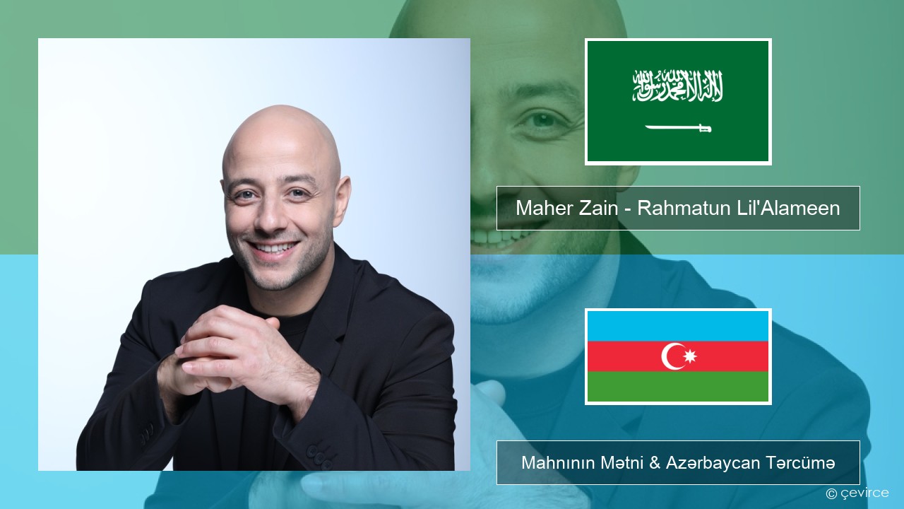 Maher Zain – Rahmatun Lil’Alameen Ərəb dili Mahnının Mətni & Azərbaycan Tərcümə