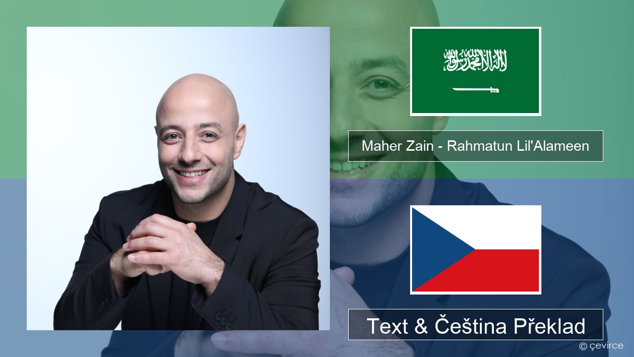 Maher Zain – Rahmatun Lil’Alameen Arabština Text & Čeština Překlad