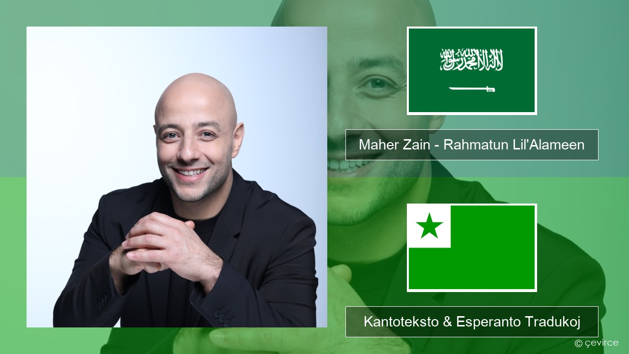 Maher Zain – Rahmatun Lil’Alameen Araba Kantoteksto & Esperanto Tradukoj