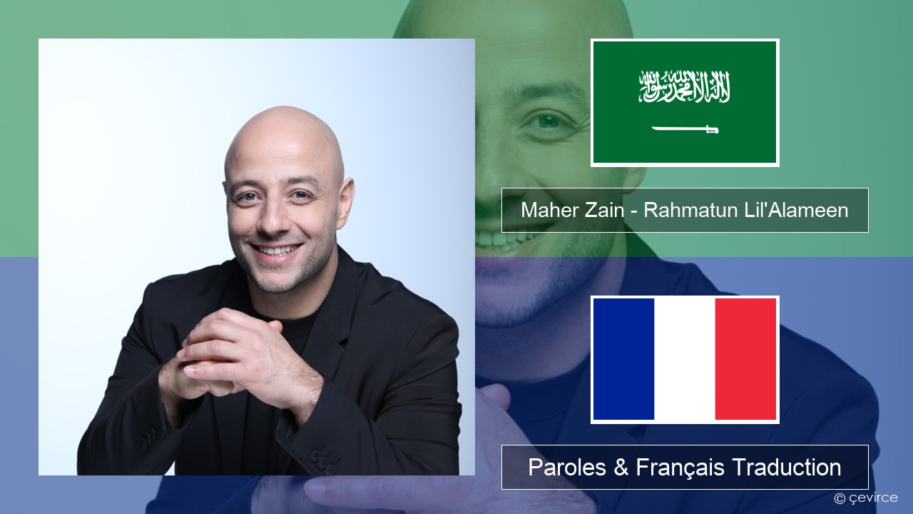 Maher Zain – Rahmatun Lil’Alameen Arabe Paroles & Français Traduction