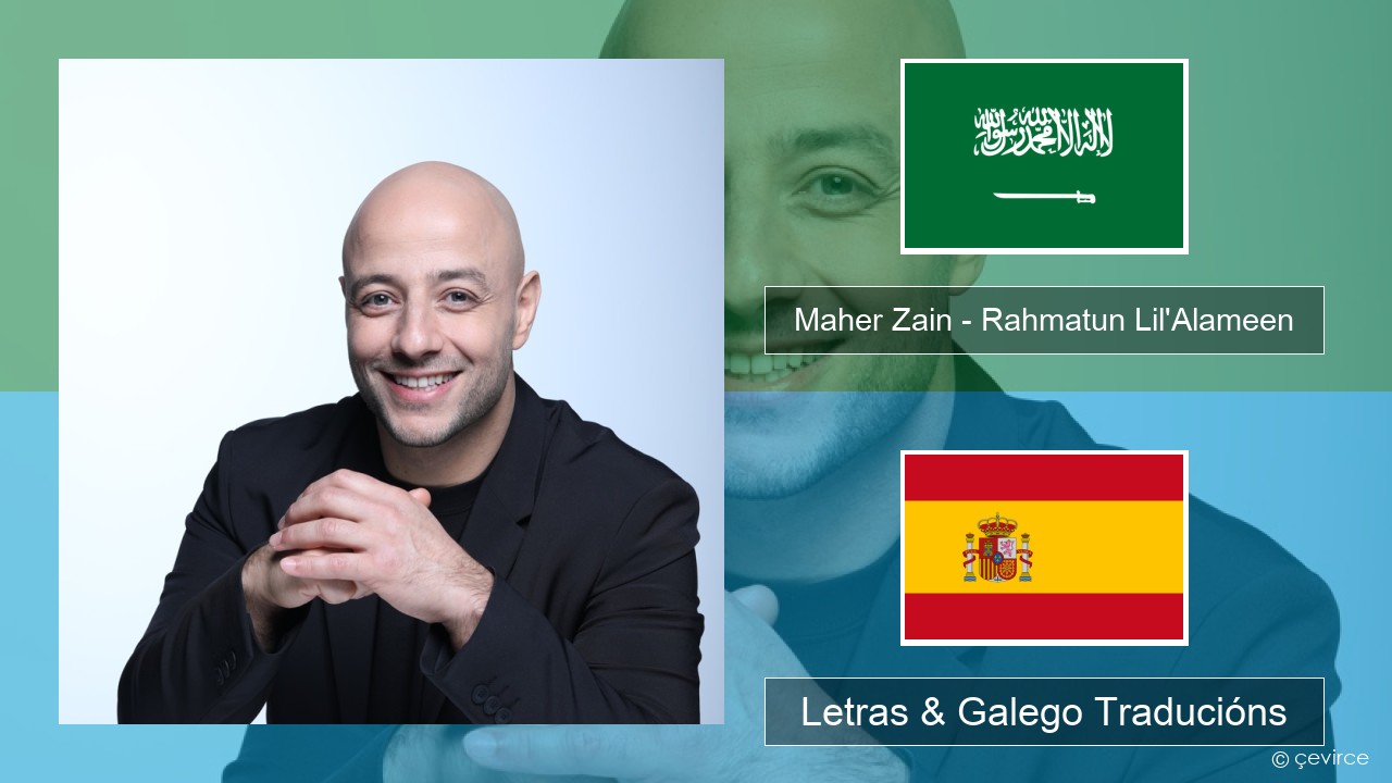 Maher Zain – Rahmatun Lil’Alameen Árabe Letras & Galego Traducións