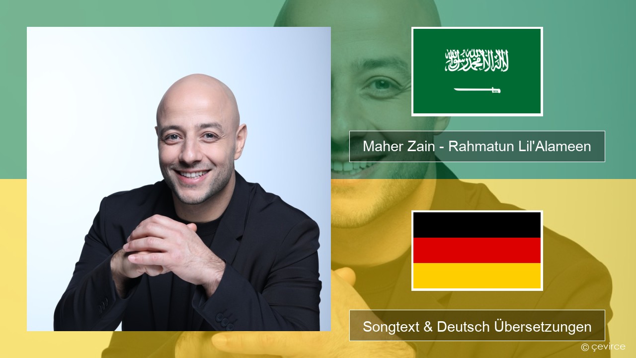 Maher Zain – Rahmatun Lil’Alameen Arabisch Songtext & Deutsch Übersetzungen