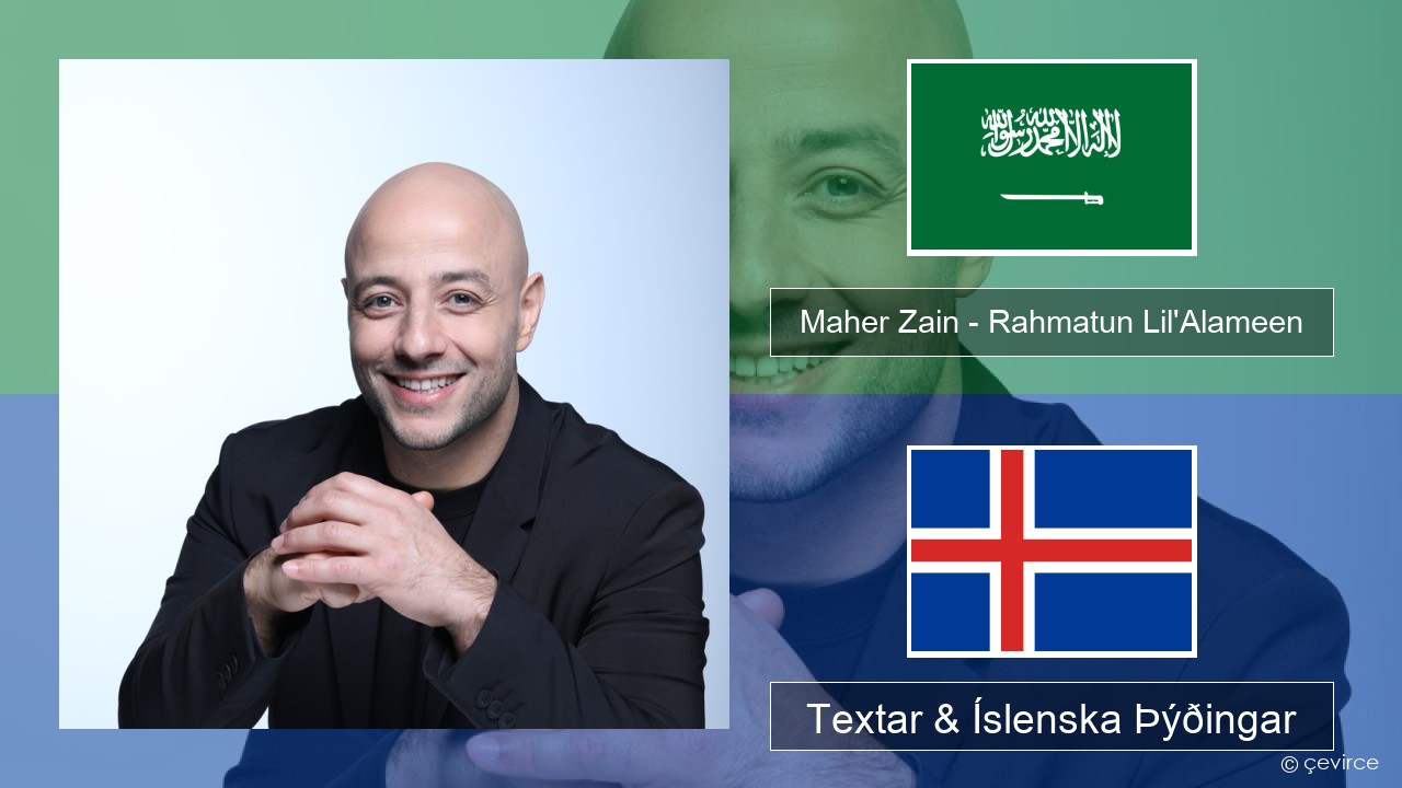 Maher Zain – Rahmatun Lil’Alameen Arabíska Textar & Íslenska Þýðingar