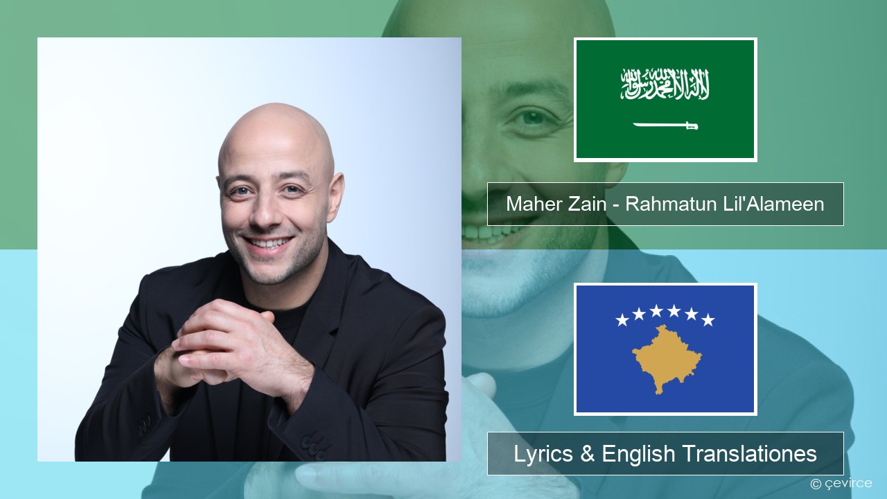 Maher Zain – Rahmatun Lil’Alameen Arabic Lyrics & English Translationes