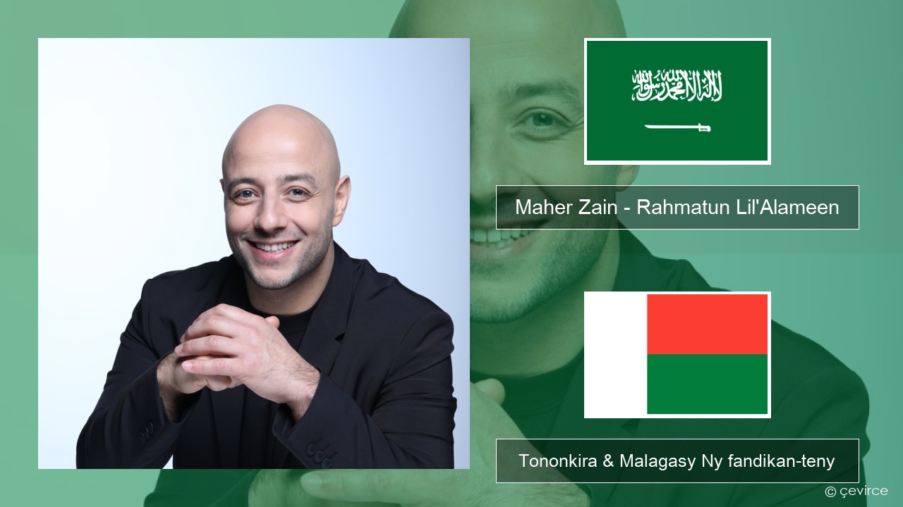 Maher Zain – Rahmatun Lil’Alameen Ny teny arabo Tononkira & Malagasy Ny fandikan-teny