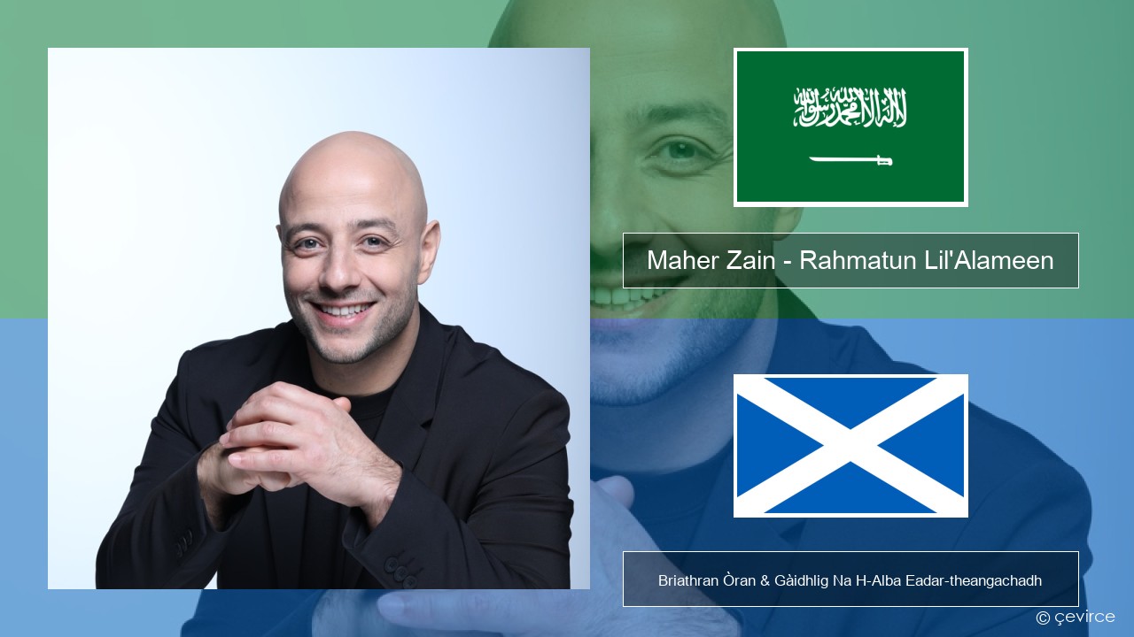 Maher Zain – Rahmatun Lil’Alameen Arabais Briathran Òran & Gàidhlig Na H-Alba Eadar-theangachadh