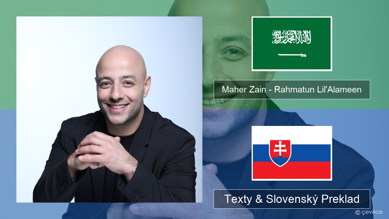 Maher Zain – Rahmatun Lil’Alameen Arabčiny Texty & Slovenský Preklad