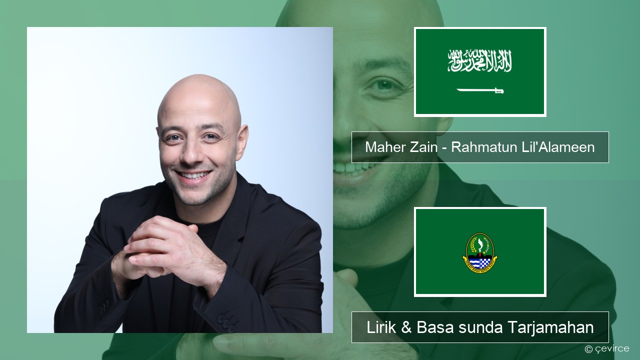 Maher Zain – Rahmatun Lil’Alameen Arab Lirik & Basa sunda Tarjamahan