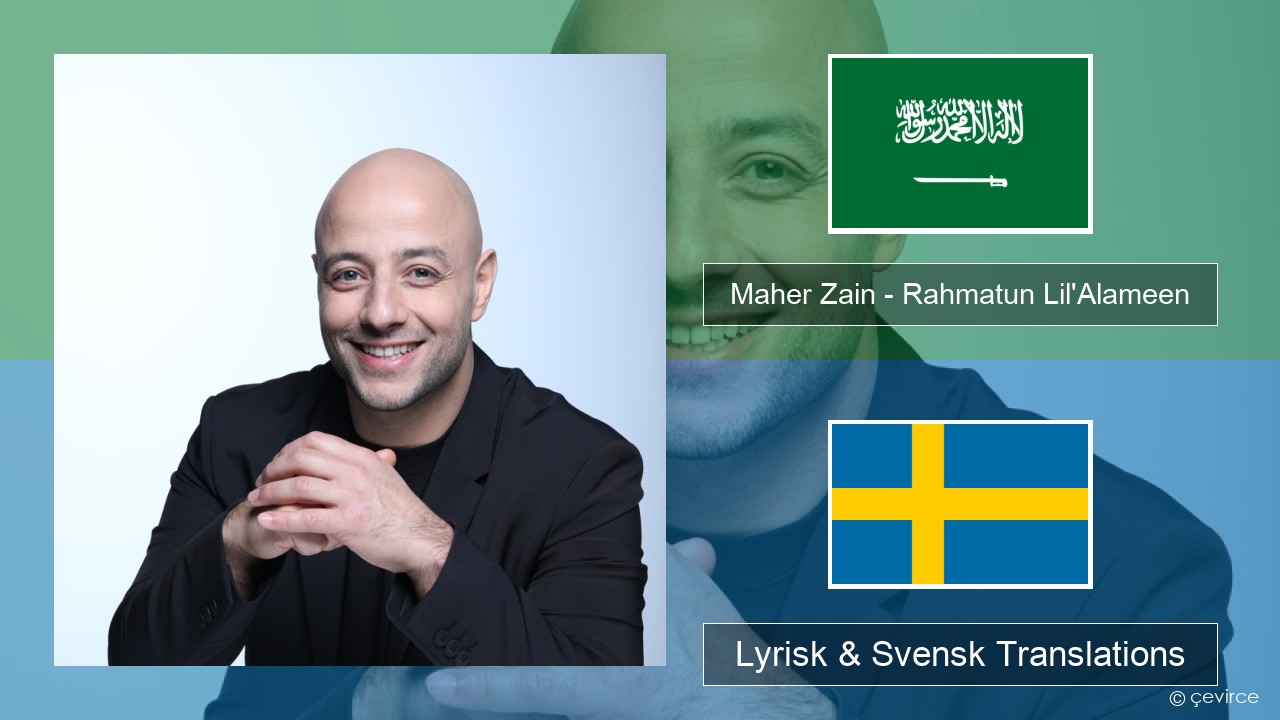 Maher Zain – Rahmatun Lil’Alameen Arabiska Lyrisk & Svensk Translations