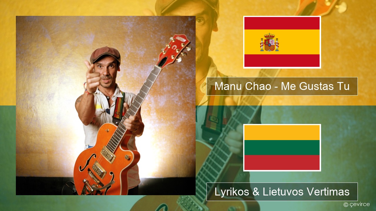 Manu Chao – Me Gustas Tu Ispanų Lyrikos & Lietuvos Vertimas