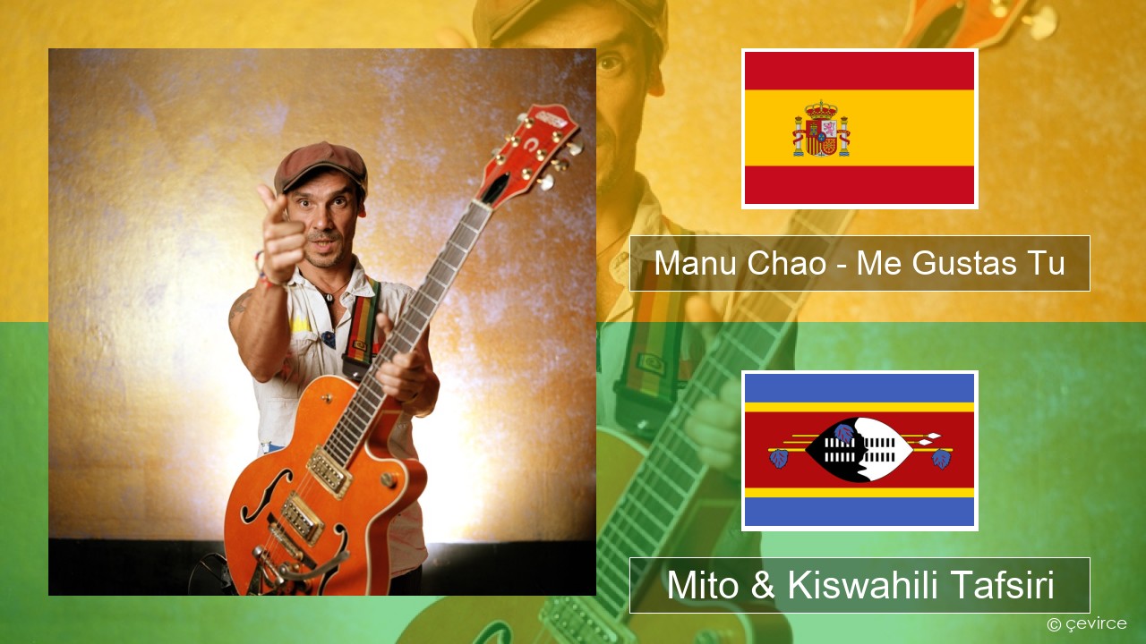 Manu Chao – Me Gustas Tu Kihispania Mito & Kiswahili Tafsiri