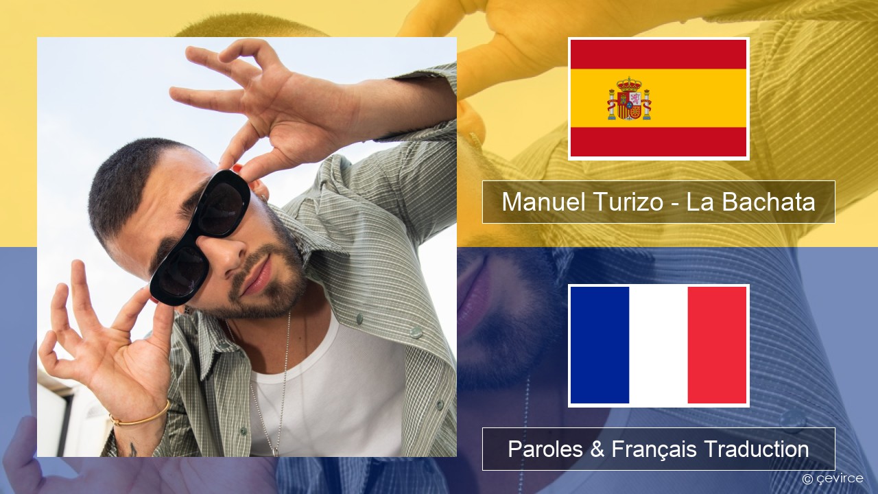 Manuel Turizo – La Bachata Espagnol Paroles & Français Traduction